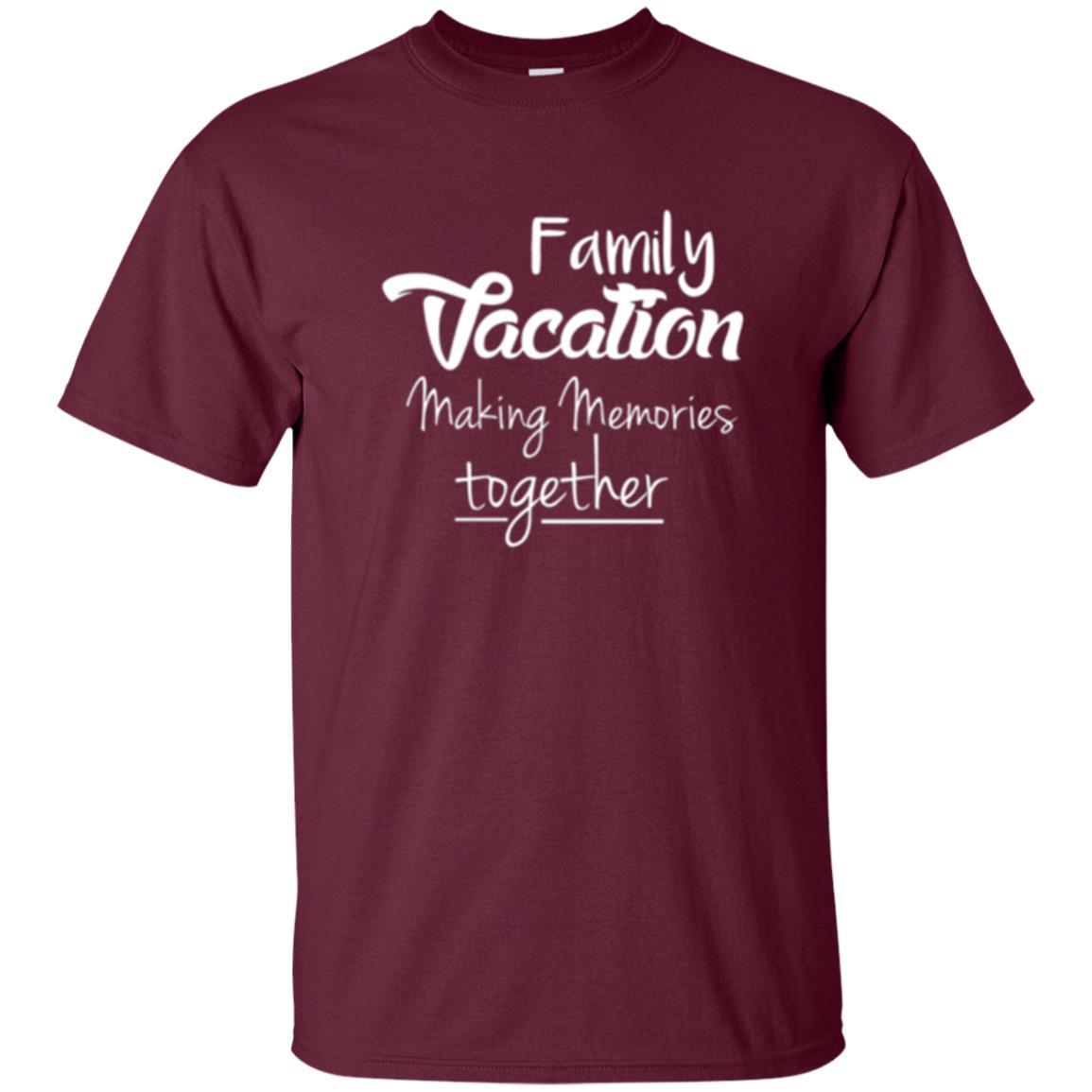 Family Vacation Making Memories Together T-shirt Maroon