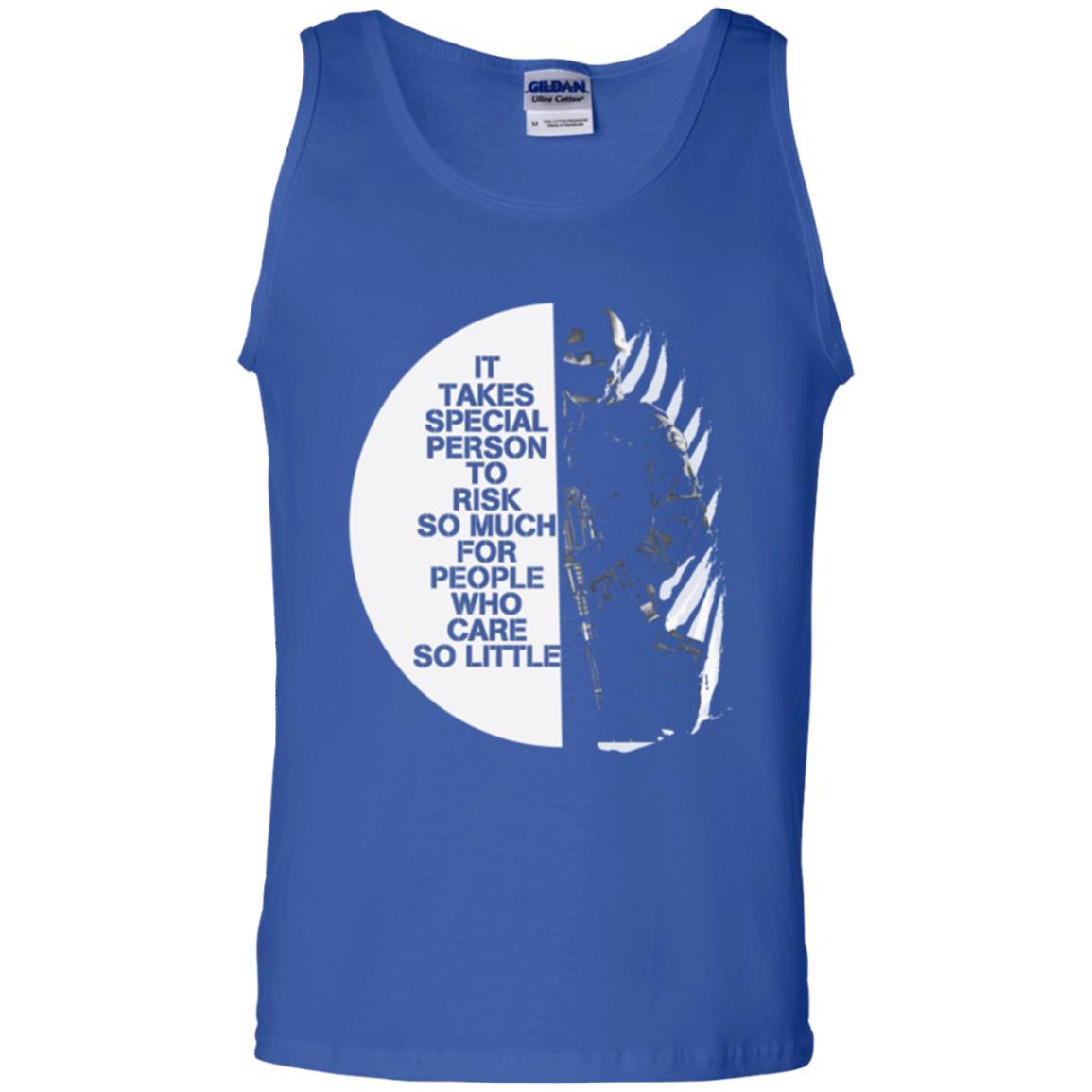 Military T-shirt It Takes Special Person To Risk So Much For People Royal