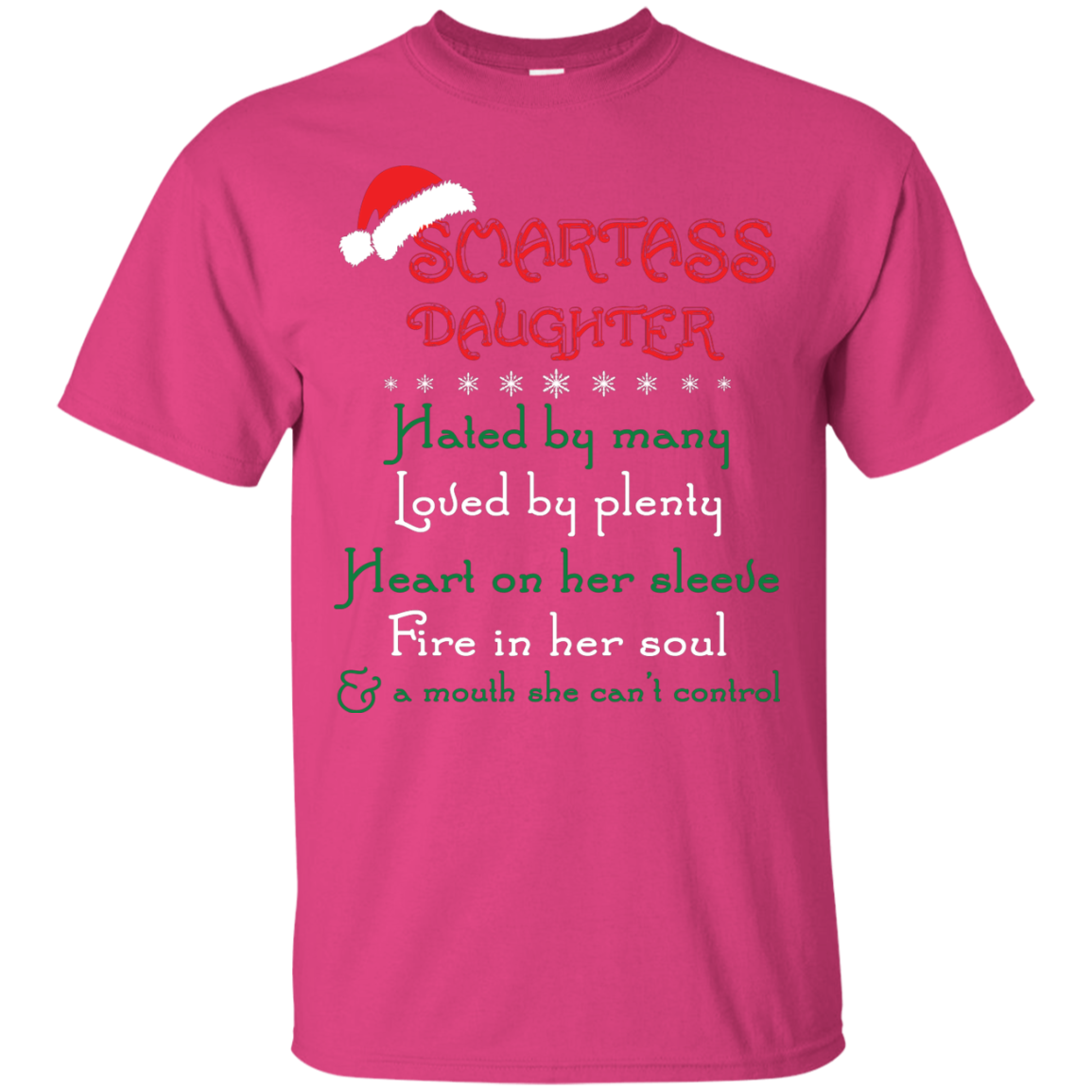 Christmas T-shirt Smartass Daughter Hated By Many Heliconia