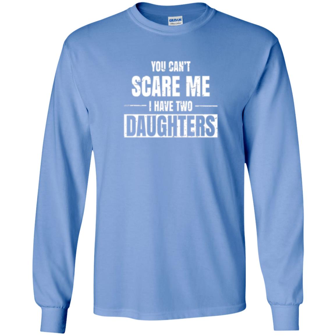 Family T-shirt You Can_t Scare Me I Have 2 Daughters Carolina Blue