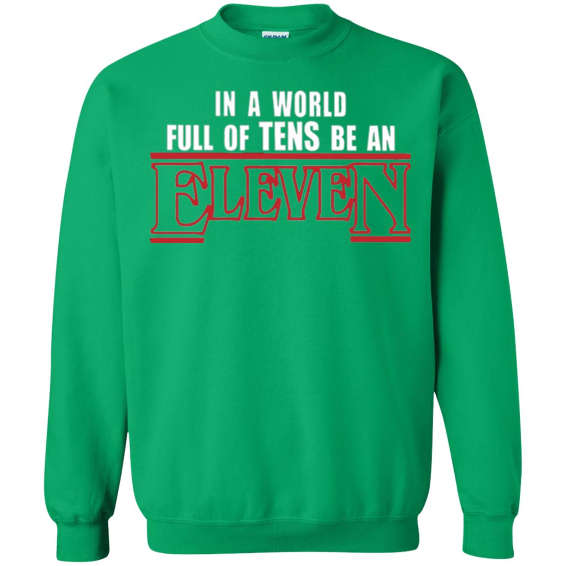 Friends T-shirt In A World Full Of Tens Be An Eleven Irish Green