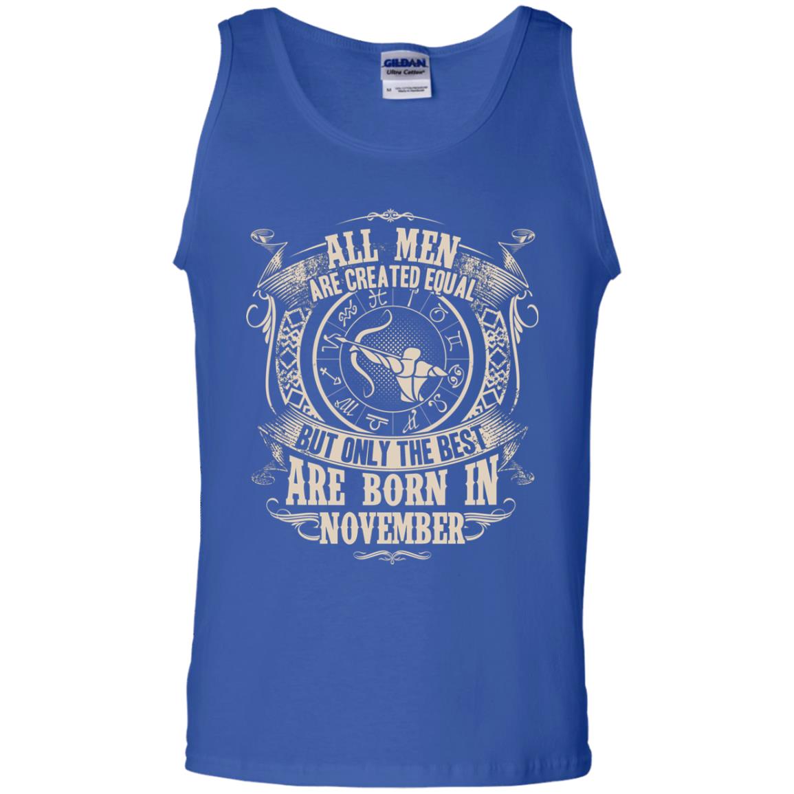 All Men Are Created Equal, But Only The Best Are Born In November T-shirt Royal