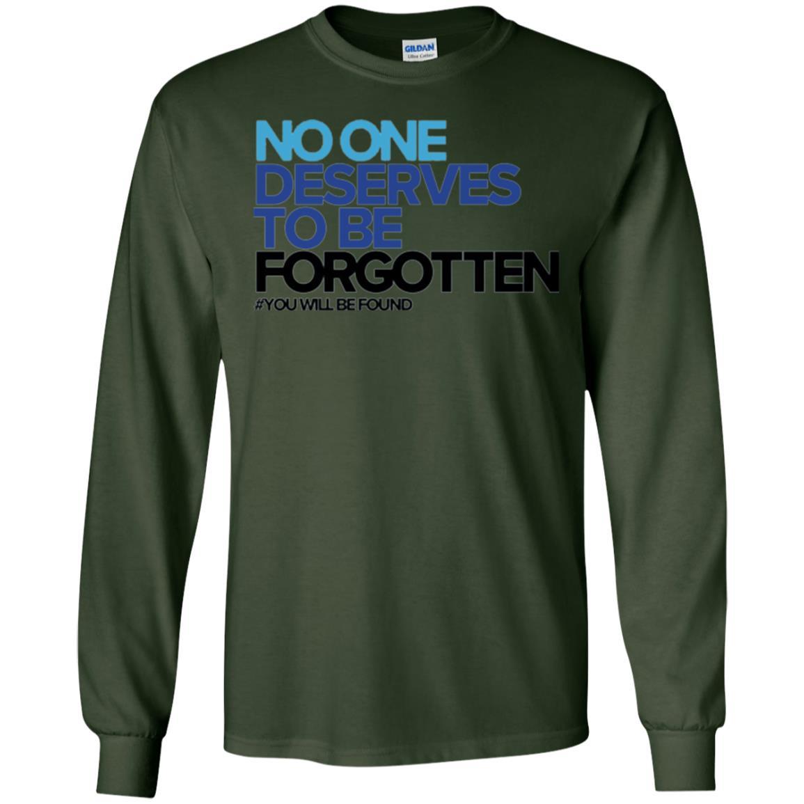 Inspirational T-shirt No One Deserves To Be Forgotten Forest Green