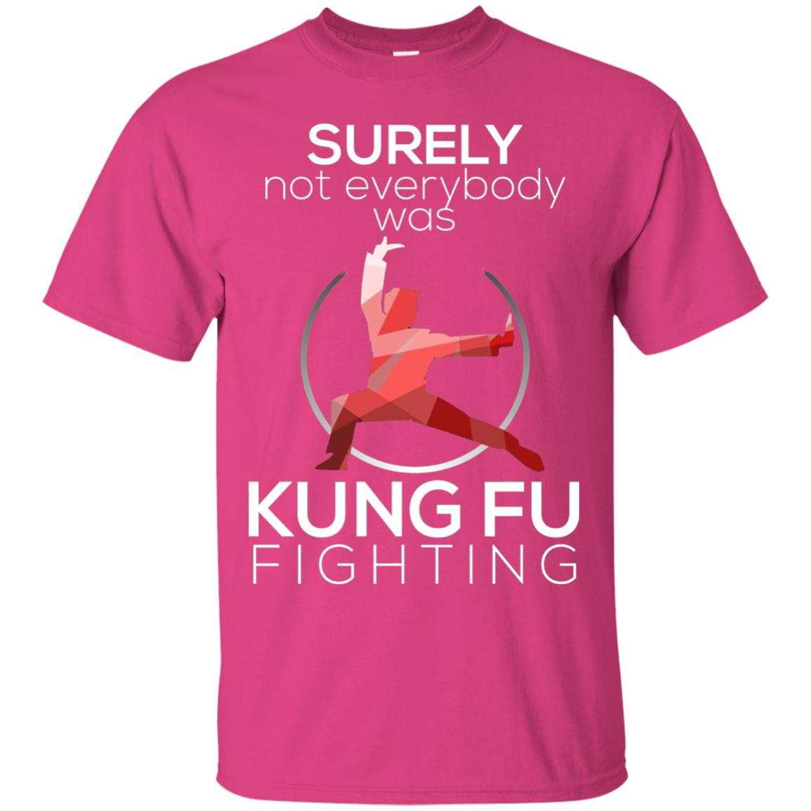 Surely Not Everybody Was Kung Fu Fighting T-shirt Heliconia