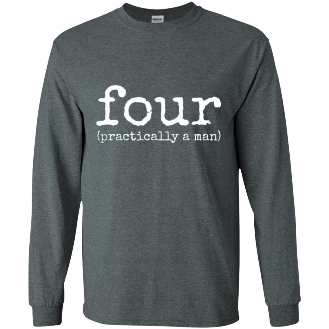 4th Birthday T-shirt Your Practically A Man T-shirt Dark Heather