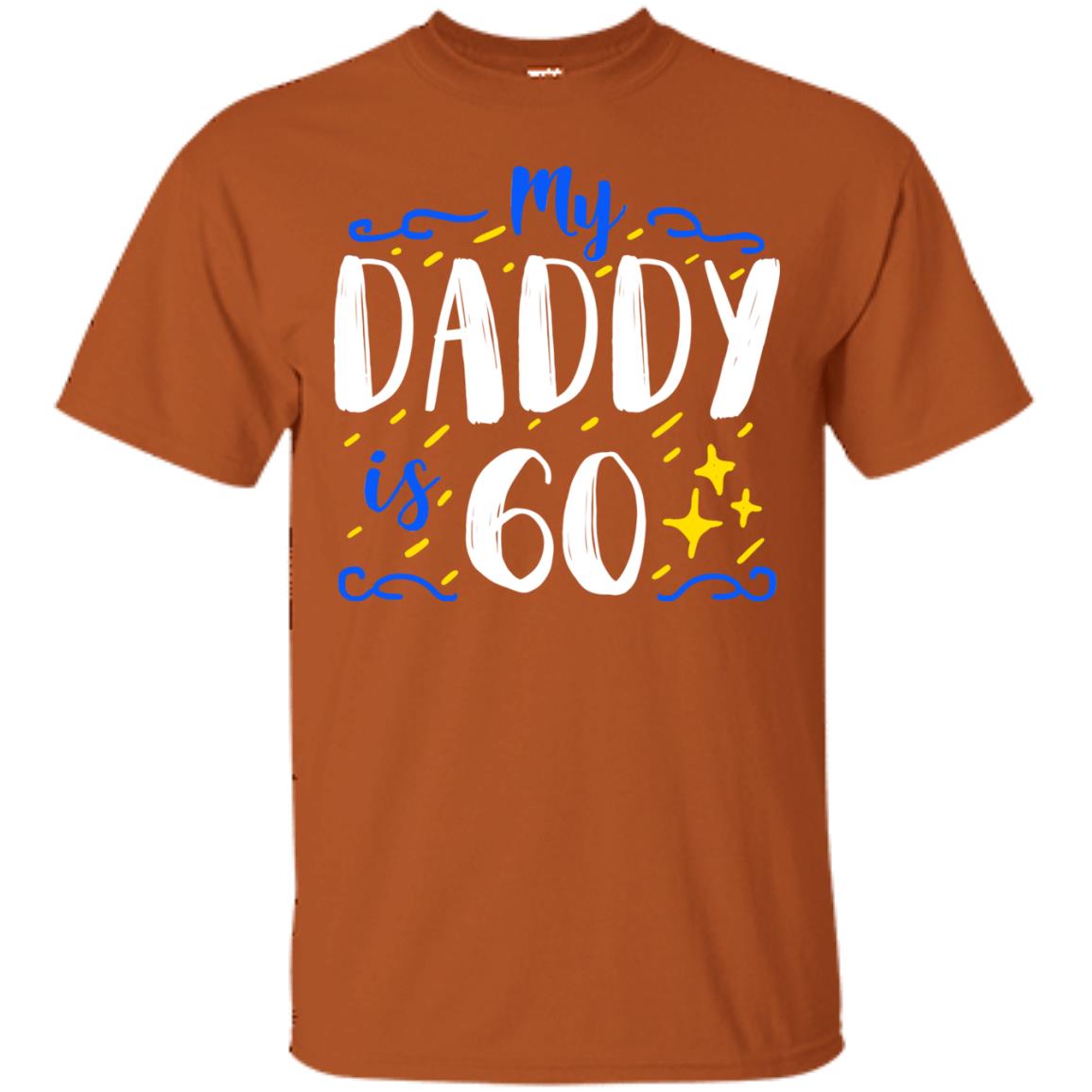 My Daddy Is 60 60th Birthday Daddy Shirt For Sons Or Daughters Texas Orange