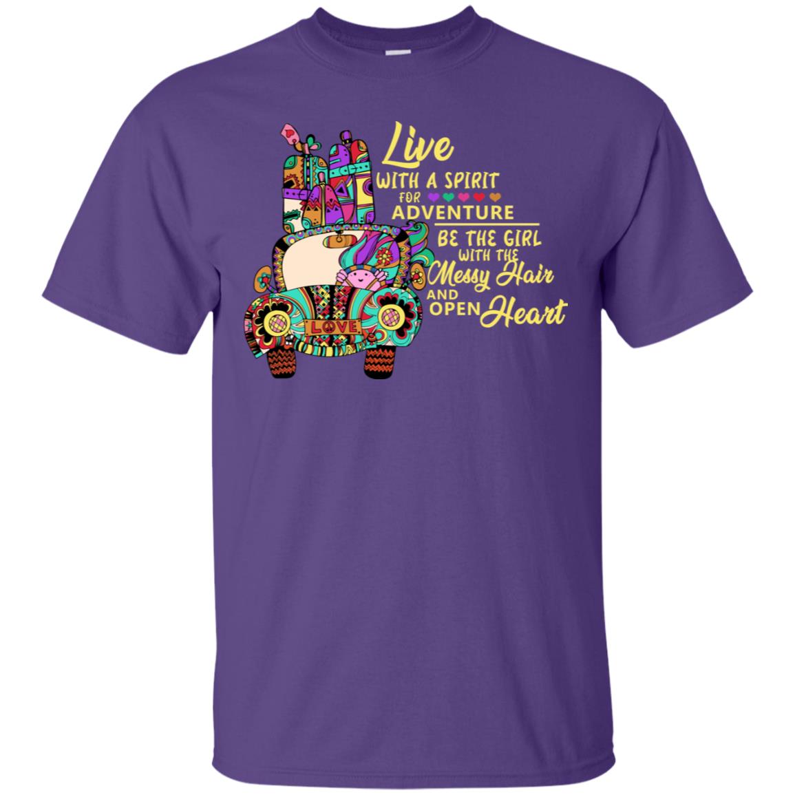 Live With A Spirit For Adventure Be The Girl With The Messy Hair And Open Heart Shirt Purple