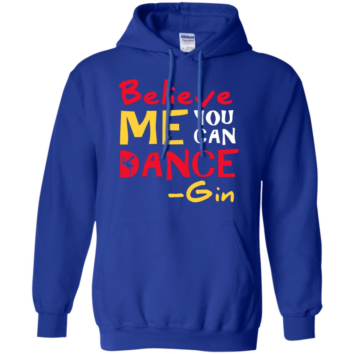 Believe Me You Can Dance Gin Wine Lover T-shirt Royal