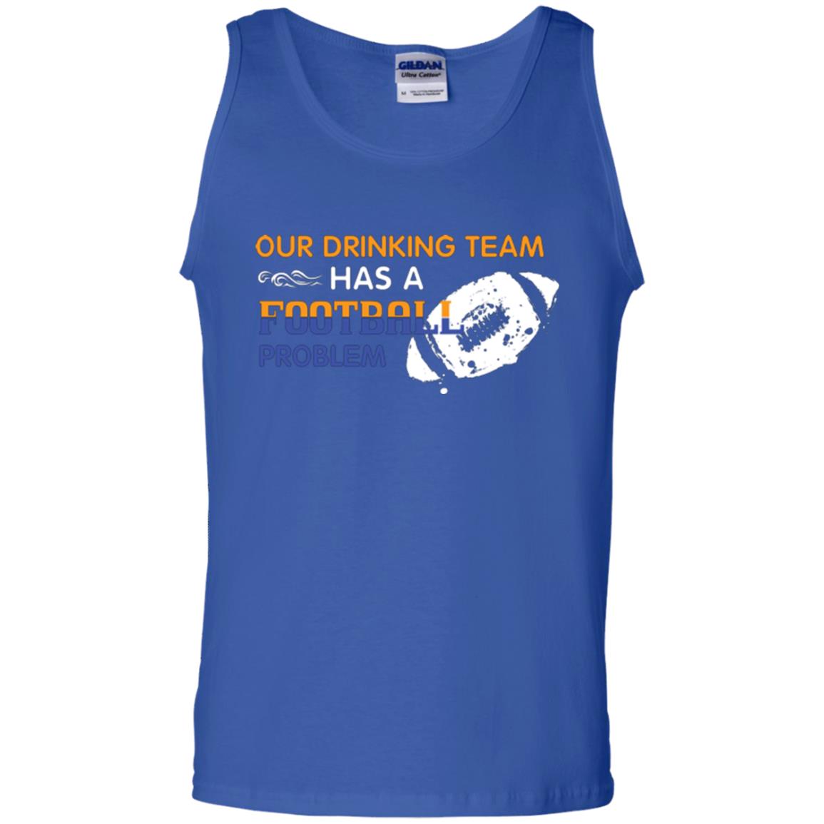 Football Lover T-shirt Our Drinking Team Has A Football Problem Royal