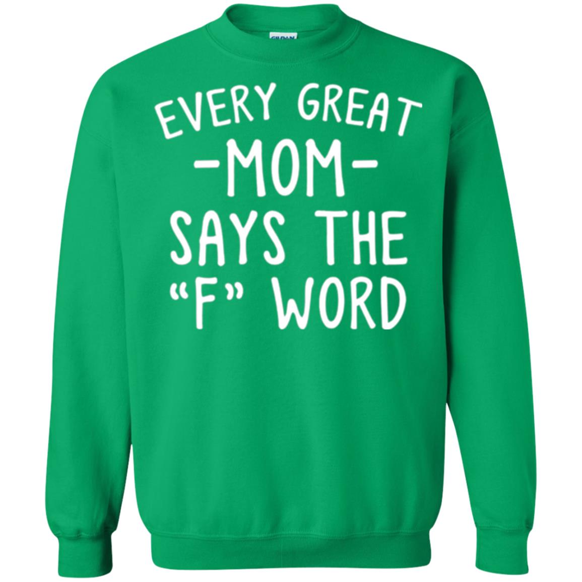 Mommy T-shirt Every Great Mom Says The F Word T-shirt Irish Green