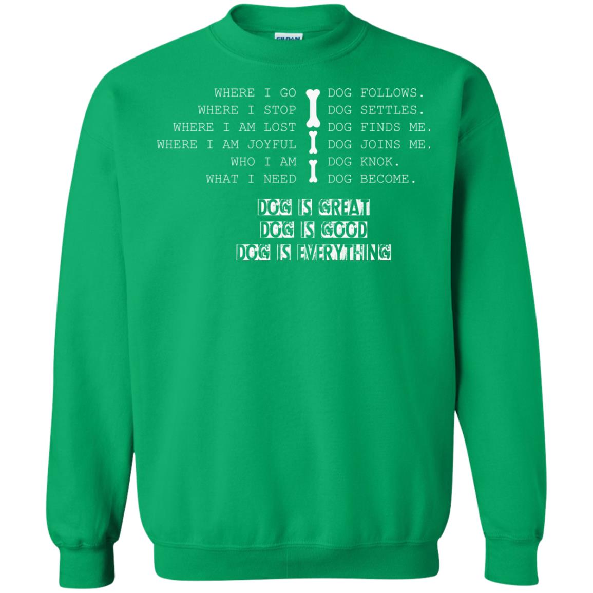 Dog Lover T-shirt Where I Go Dog Follows Irish Green