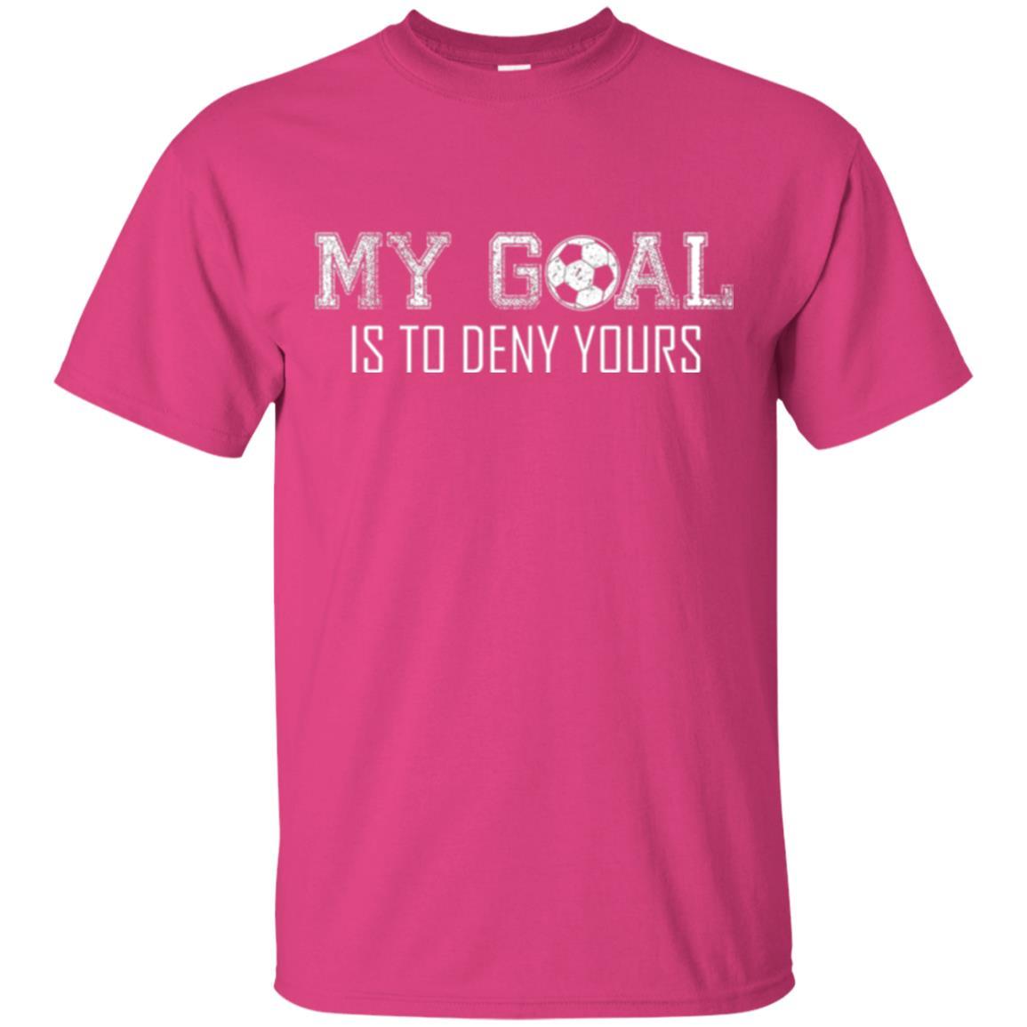 Soccer T-shirt My Goal Is To Deny Yours Heliconia