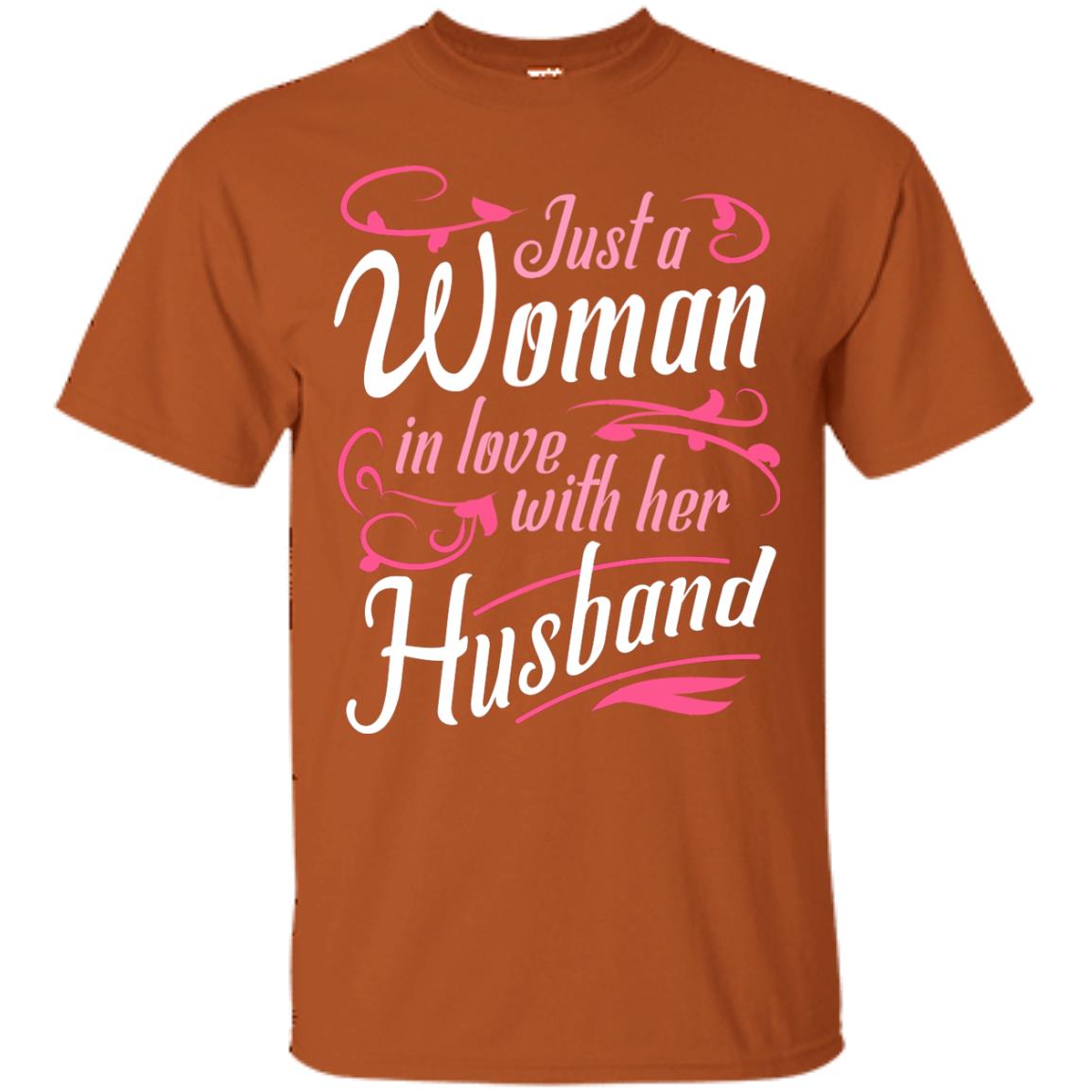 Just A Woman In Love With Her Husband Shirt For Wife Texas Orange