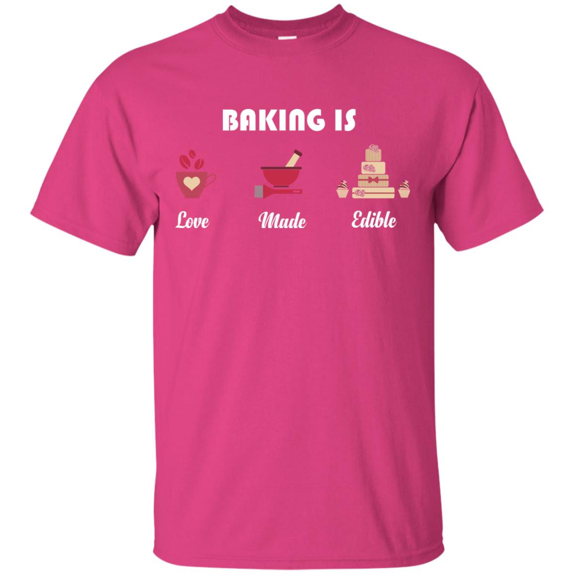 Baker T-shirt Baking Is Love Made Edible Heliconia