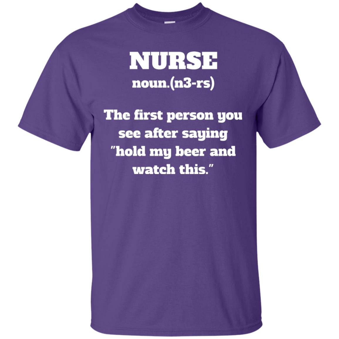 Nurse Definition Hold My Beer And Watch This Nurse Shirt Purple