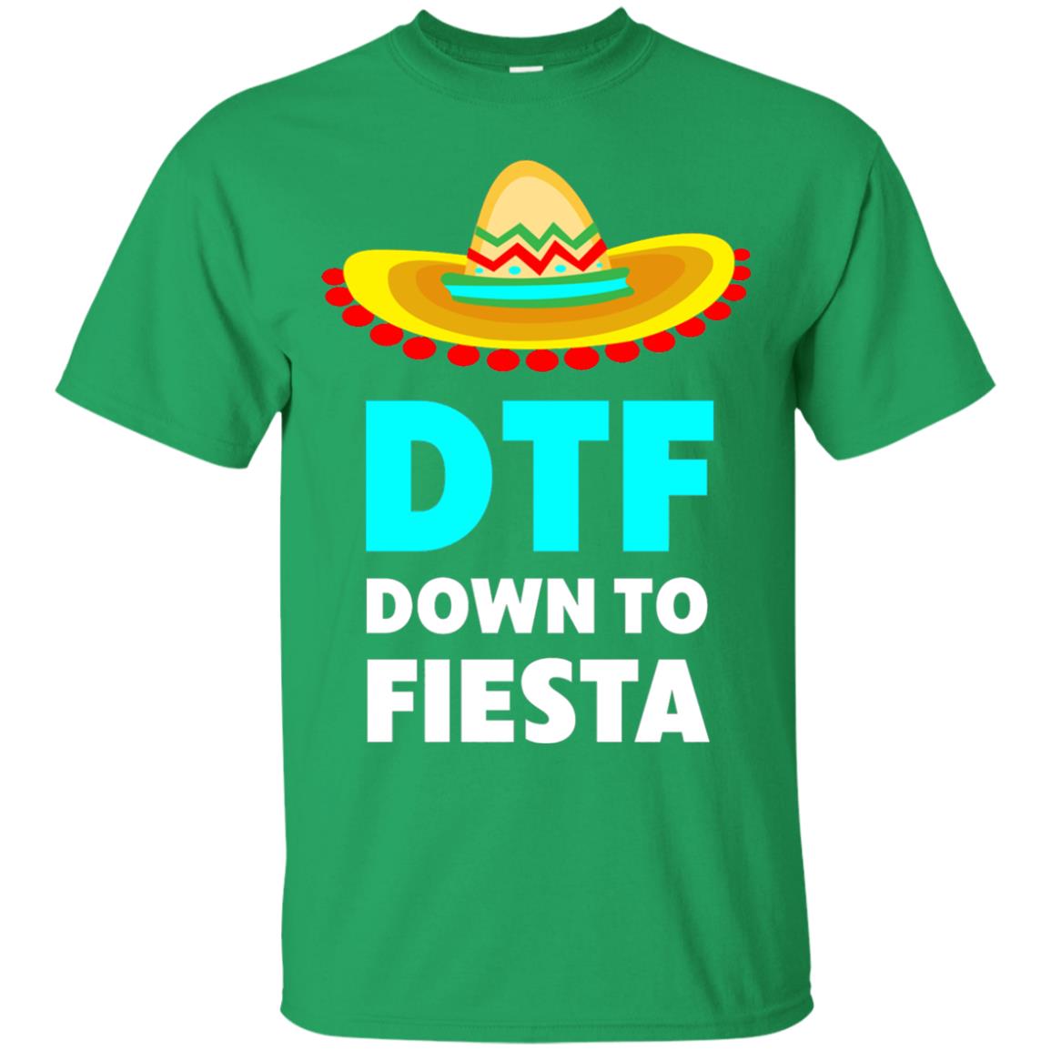 Down To Fiesta Dtf Funny Cinco De Mayo T-shirt Irish Green
