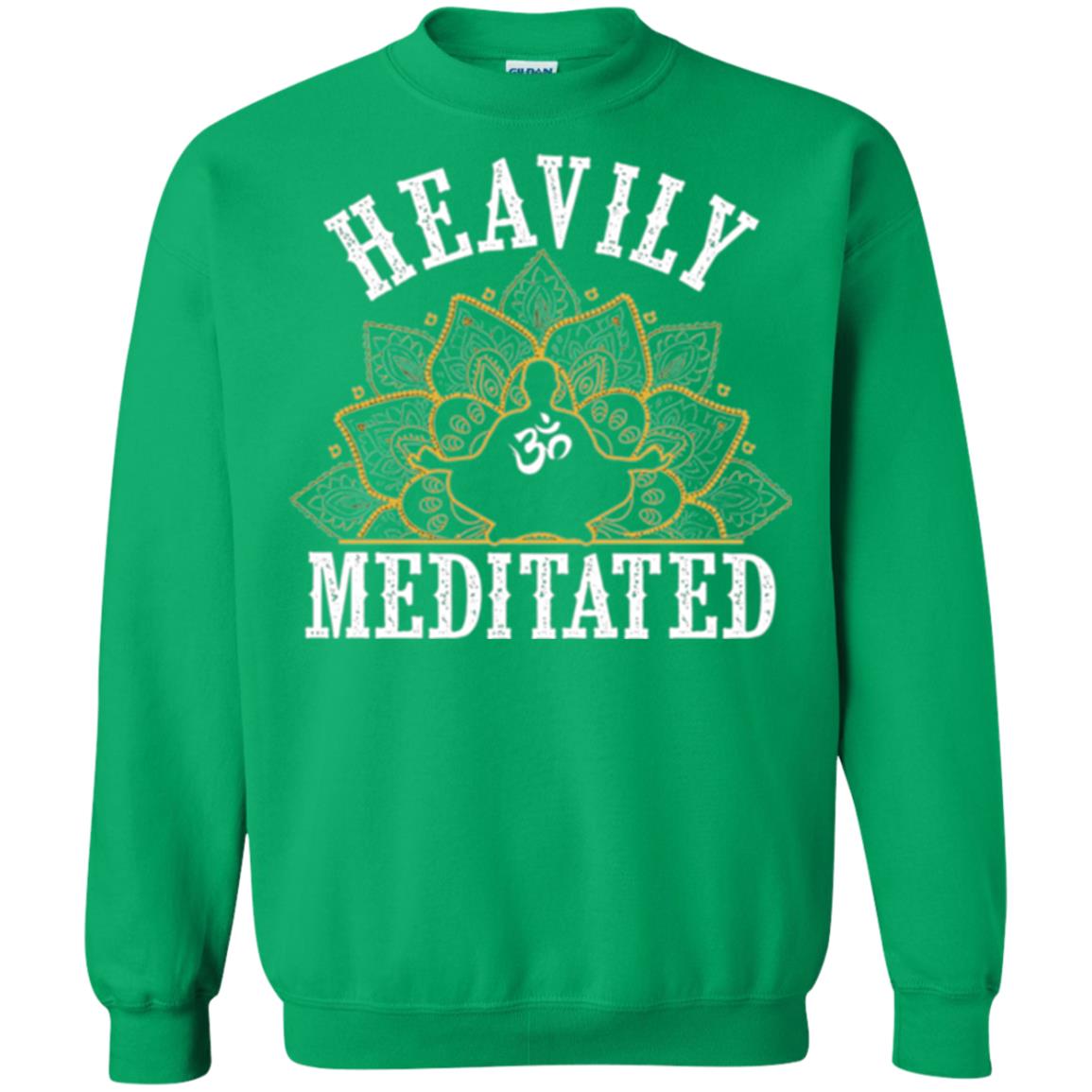 Funny Heavily Meditated Yoga Meditation T-shirt Irish Green