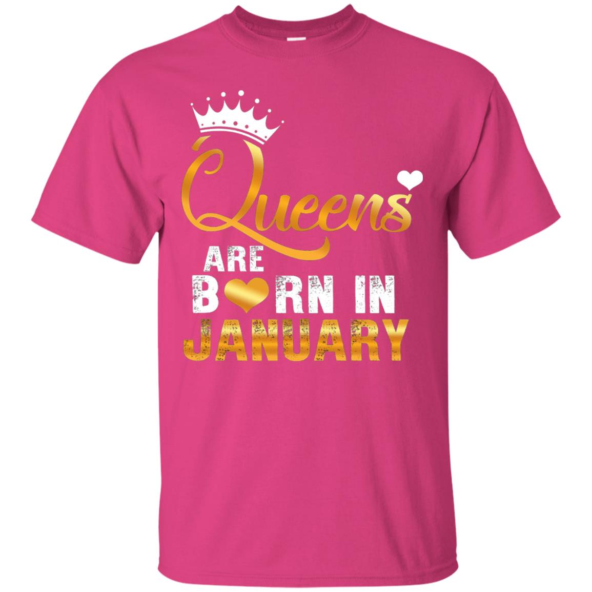 Birthday T-shirt Queens Are Born Iin January Heliconia
