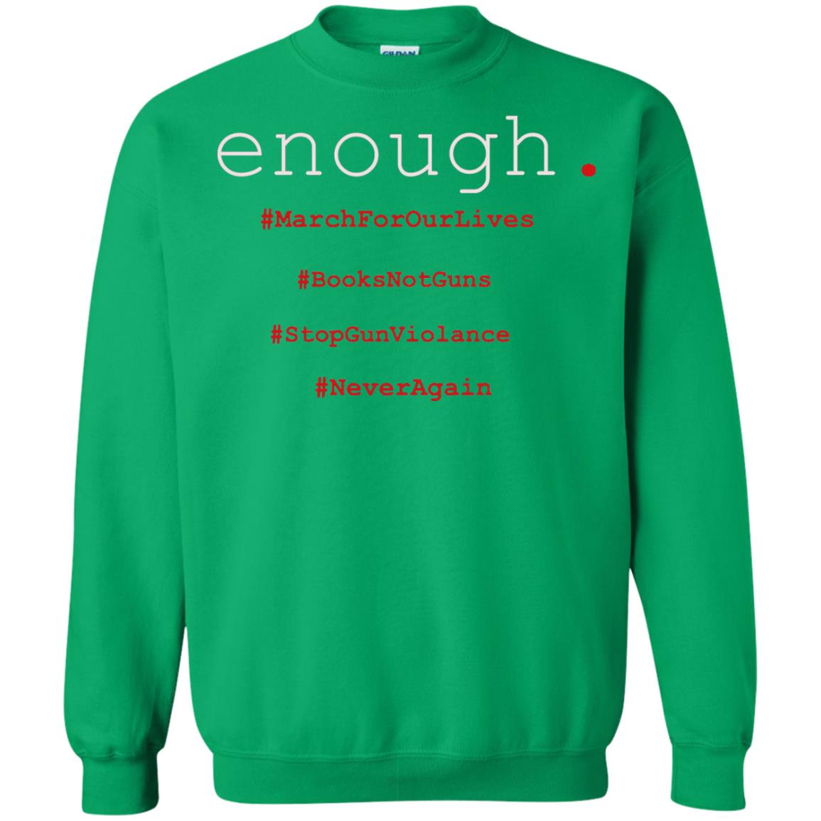 Enough Is Enough March For Our Lives T-shirt Irish Green