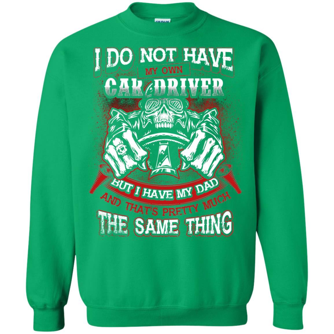 But I Have My Dad And Thats Pretty Much The Same Thing Family Shirt Irish Green