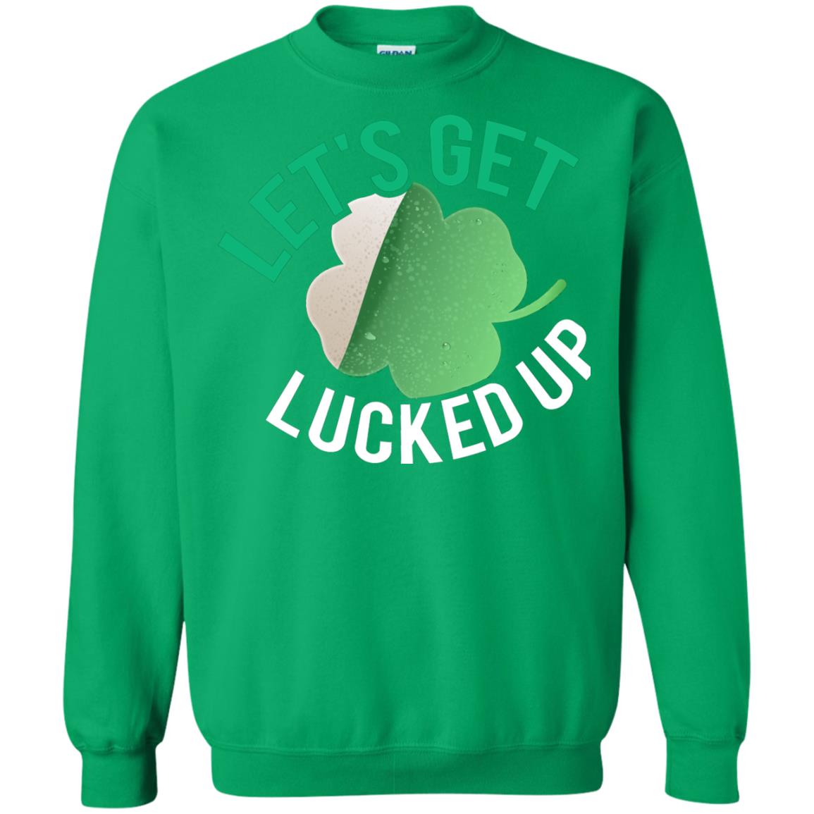 Let's Get Lucked Up Shamrocks Saint Patrick's Day T-shirt Irish Green