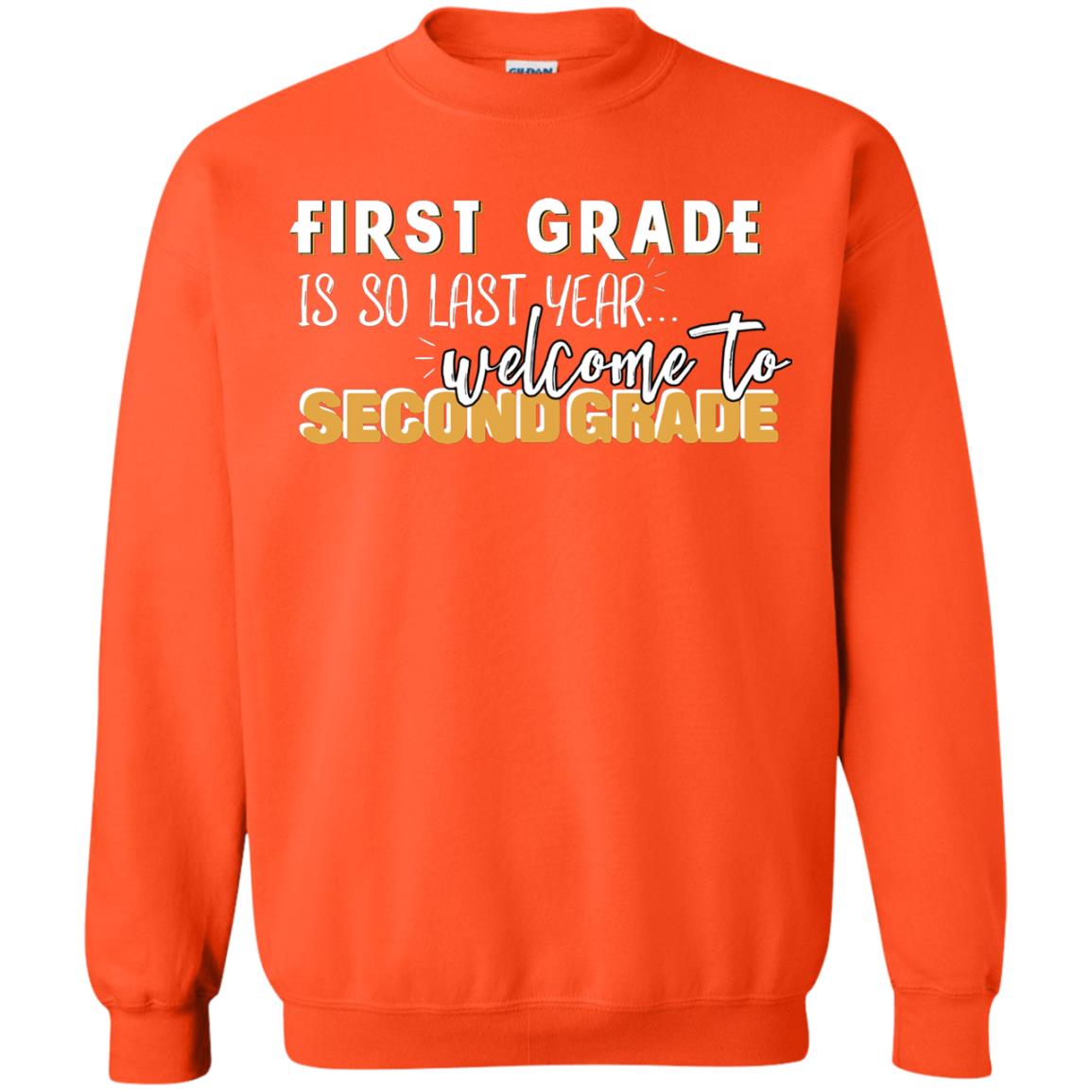 First Grade Is So Last Year Welcome To Second Grade Back To School 2019 Shirt Orange