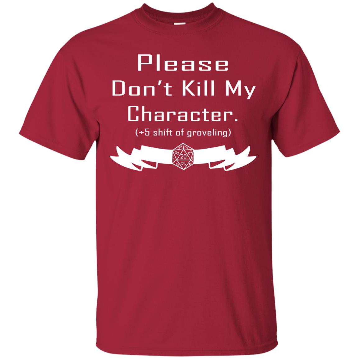 Please Dont Kill My Character Shirt Cardinal