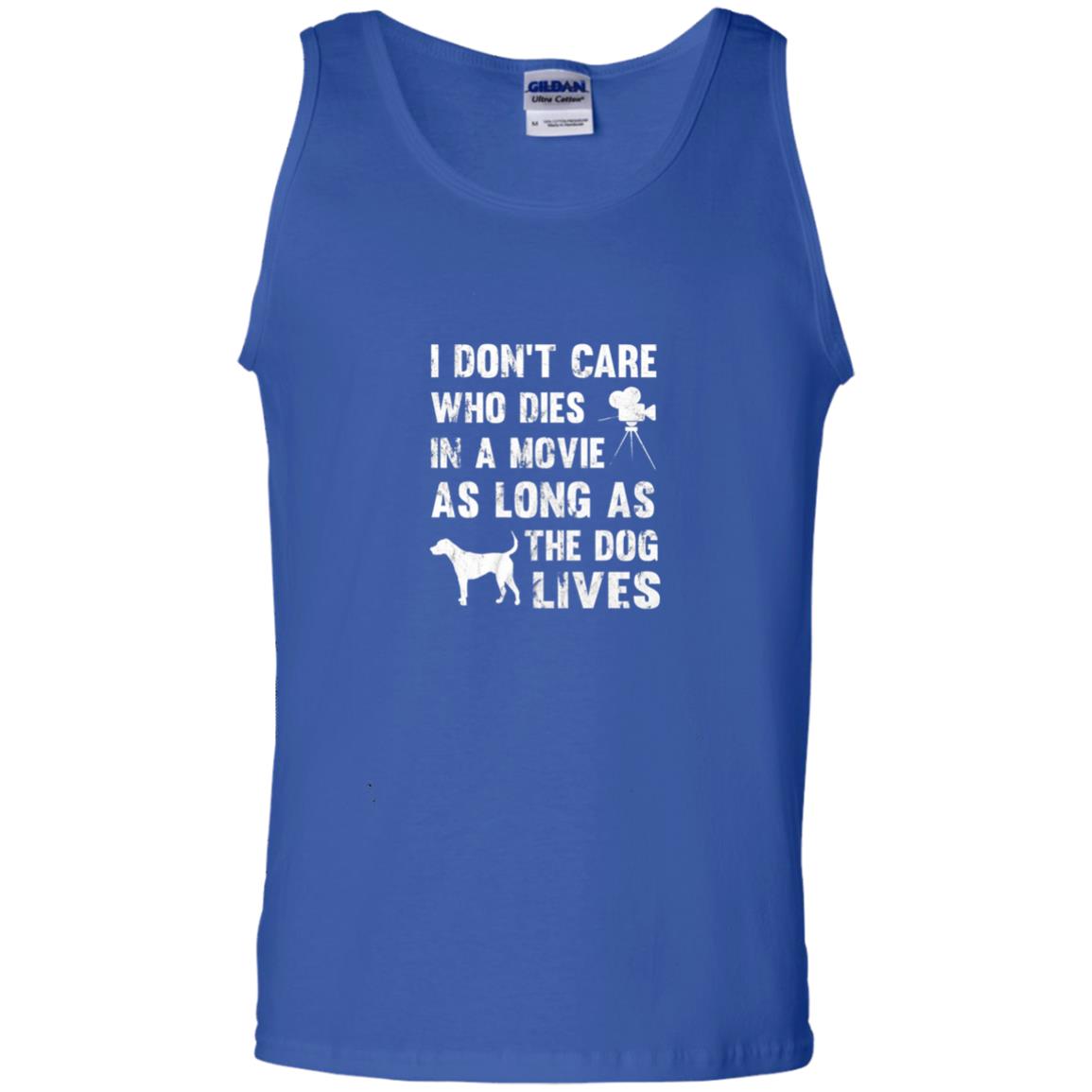 I Don_t Care Who Dies In Movie As Long As Dog Lives Dog Lover T-shirt Royal