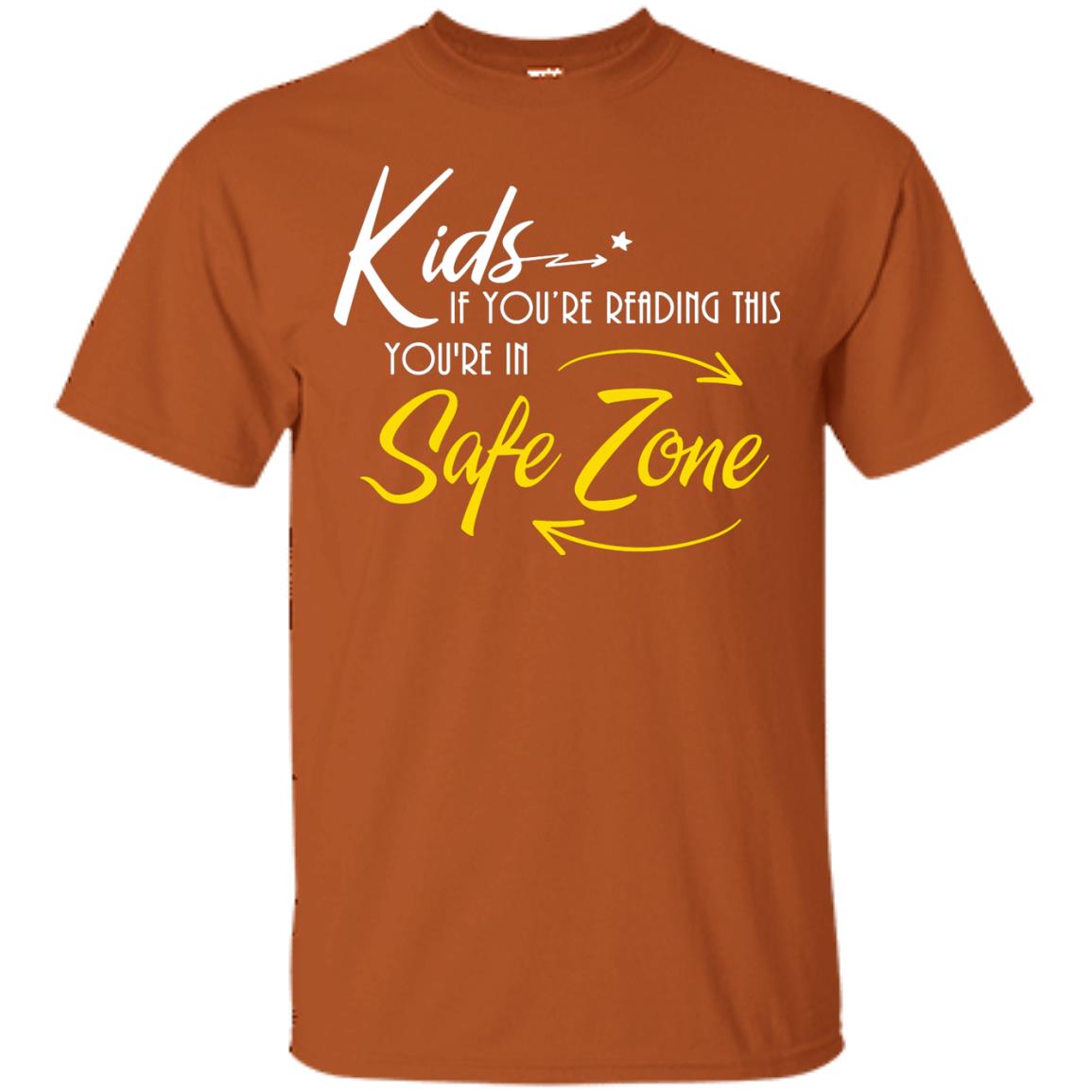 Kids If You Are Reading This You Are In Safe Zone Shirt Texas Orange