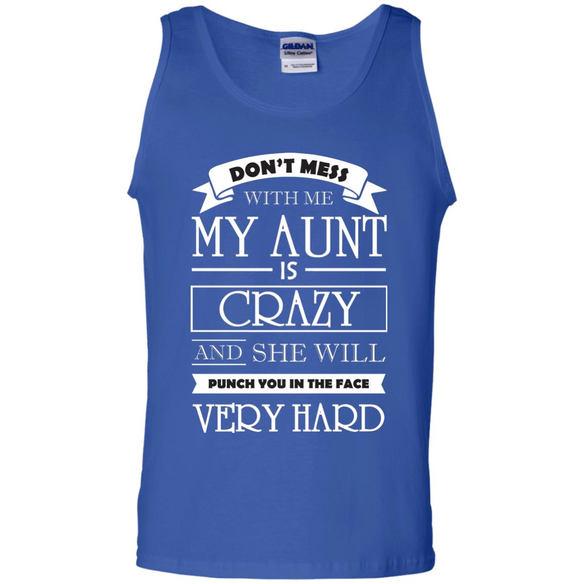 Don_t Mess With Me My Aunt Is Carzy And She Will Punch You In The Face Very Hard Royal
