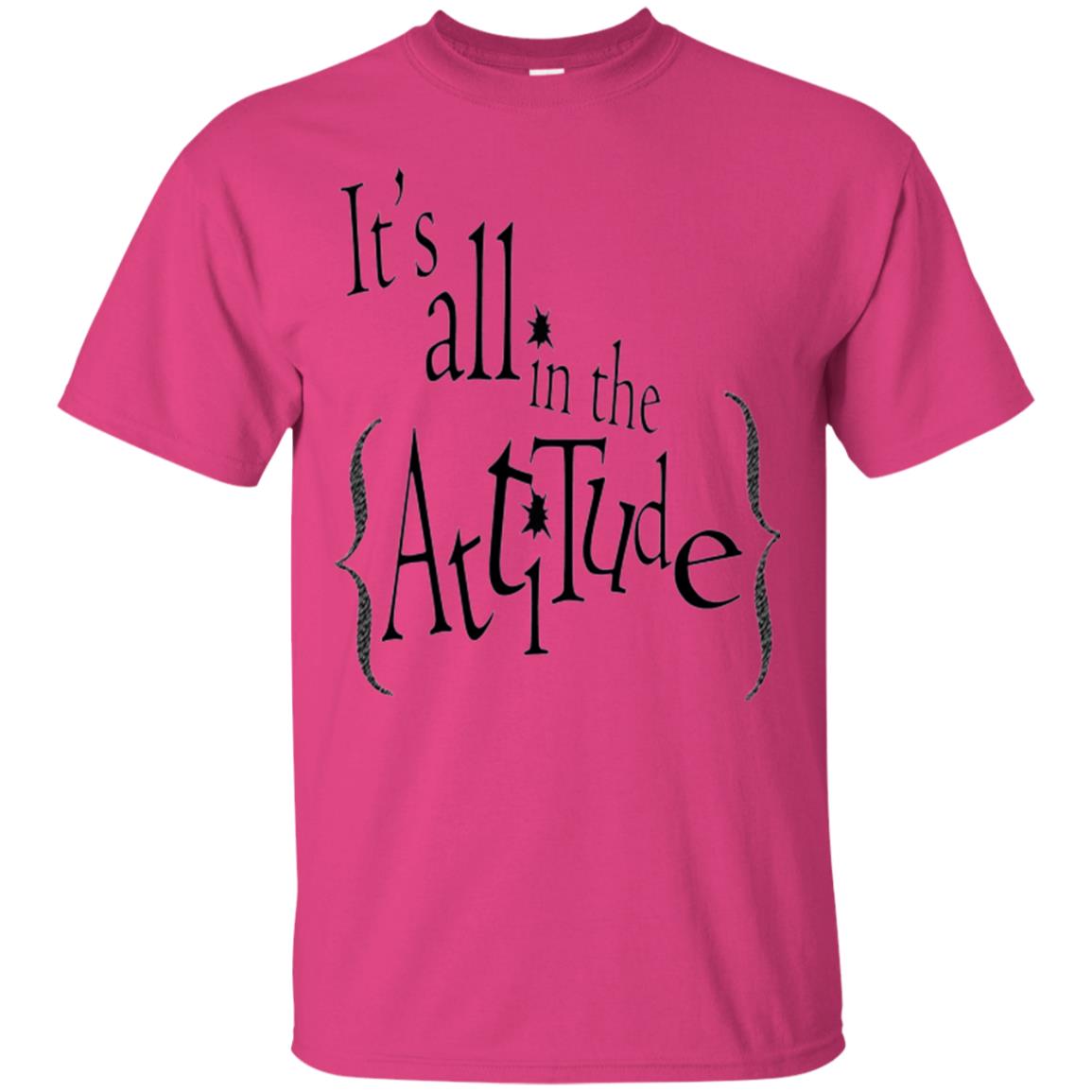 It_s All In The Attitude T-shirt Heliconia