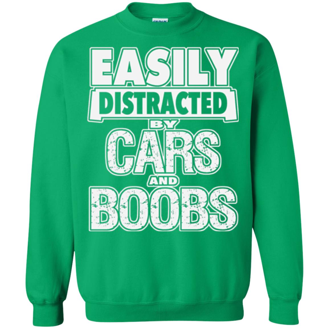 Car Lover T-shirt Easily Distracted By Cars And Boobs Irish Green