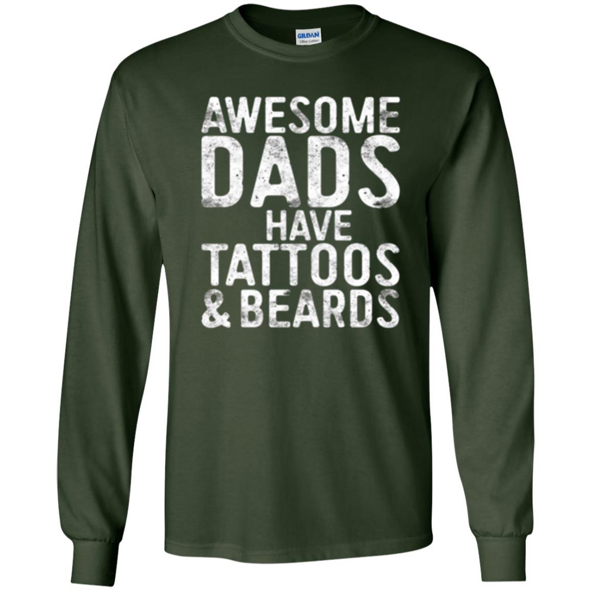 Daddy T-shirt Awesome Dads Have Tattoos And Beards Forest Green