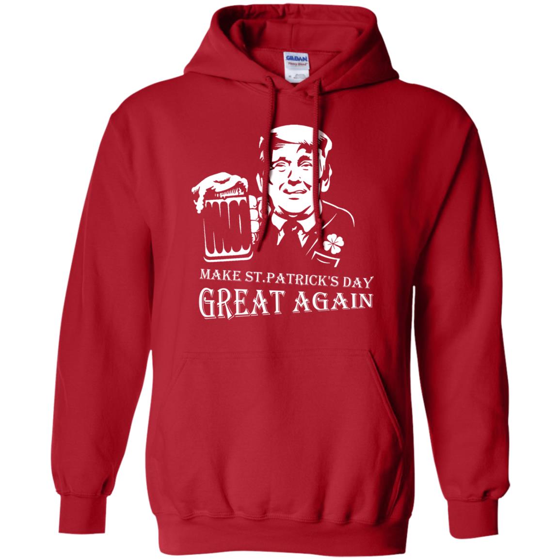 Anti Trump T-shirt Make St.patrick's Day Great Again With American President Red