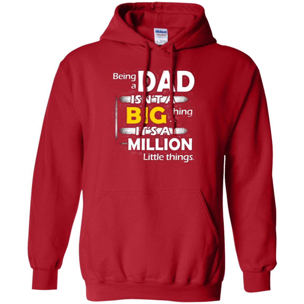Being A Dad Isn_t A Big Thing It_s A Million Little Things Daddy T-shirt Red