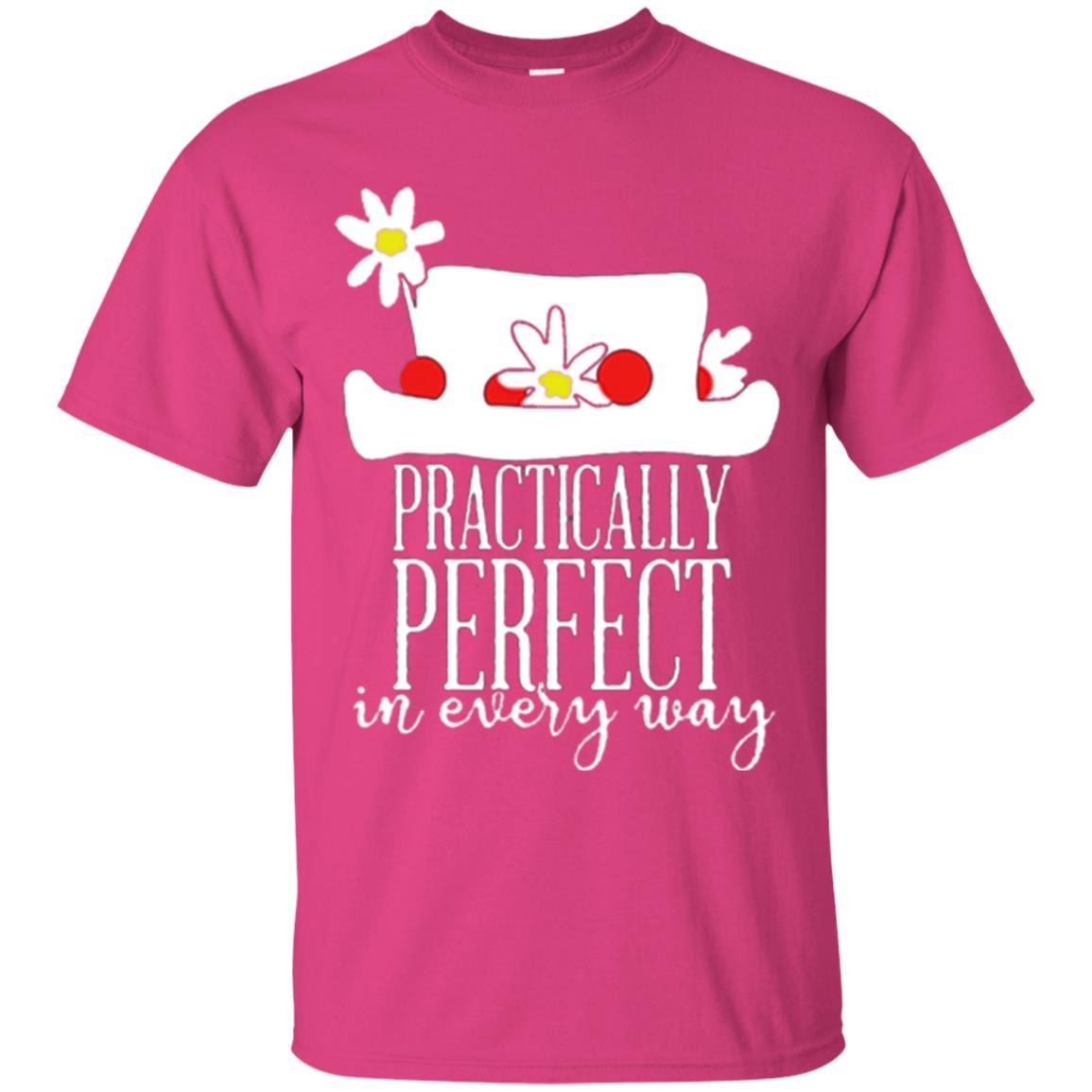 Practically Perfect In Every Way T-shirt Heliconia