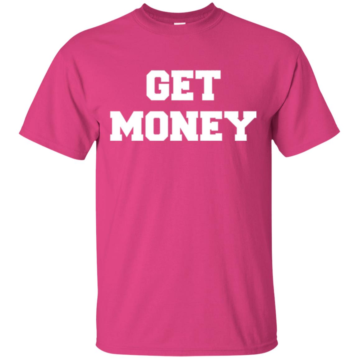 Motivational Quote T-shirt Get Money Heliconia