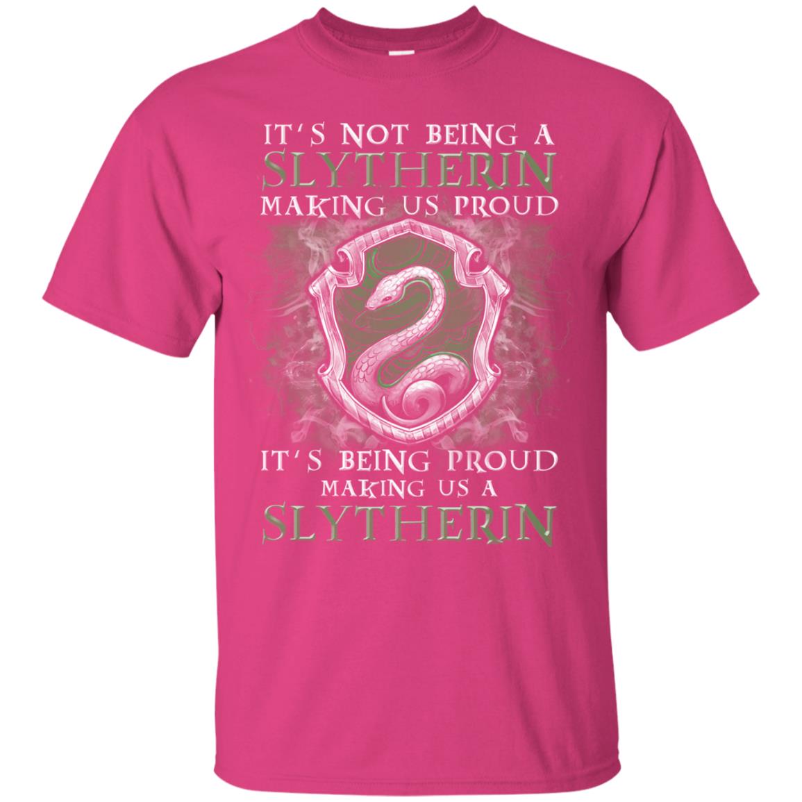 It's Not Being A Slytherin Making Us Proud Harry Potter Fan T-shirt Heliconia