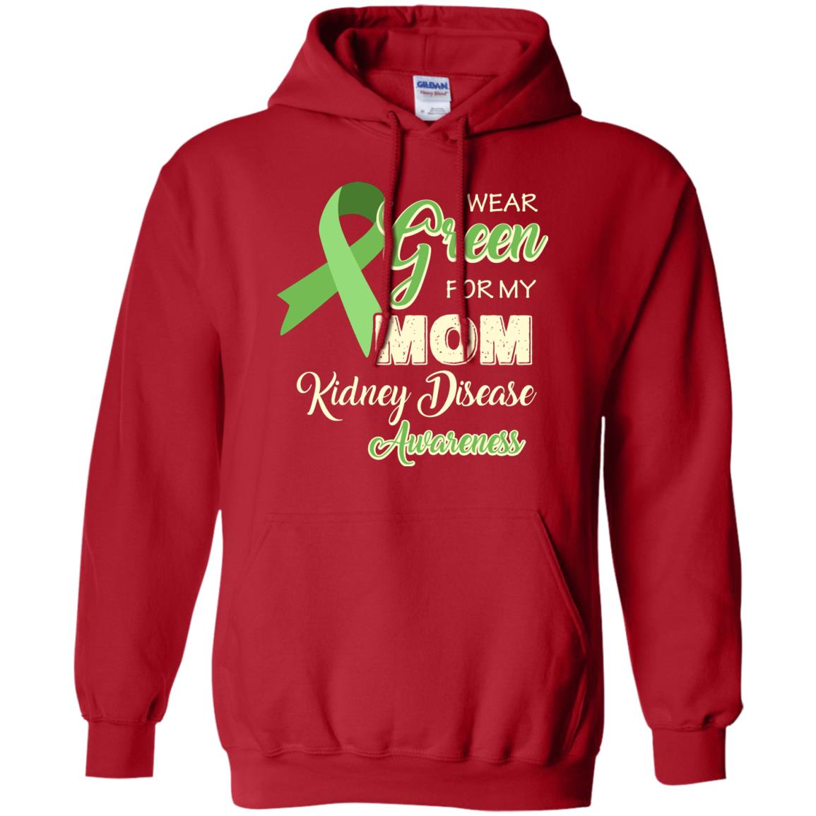 Kidney Disease Awareness T-shirt I Wear Green For My Kidney Disease Awareness Red