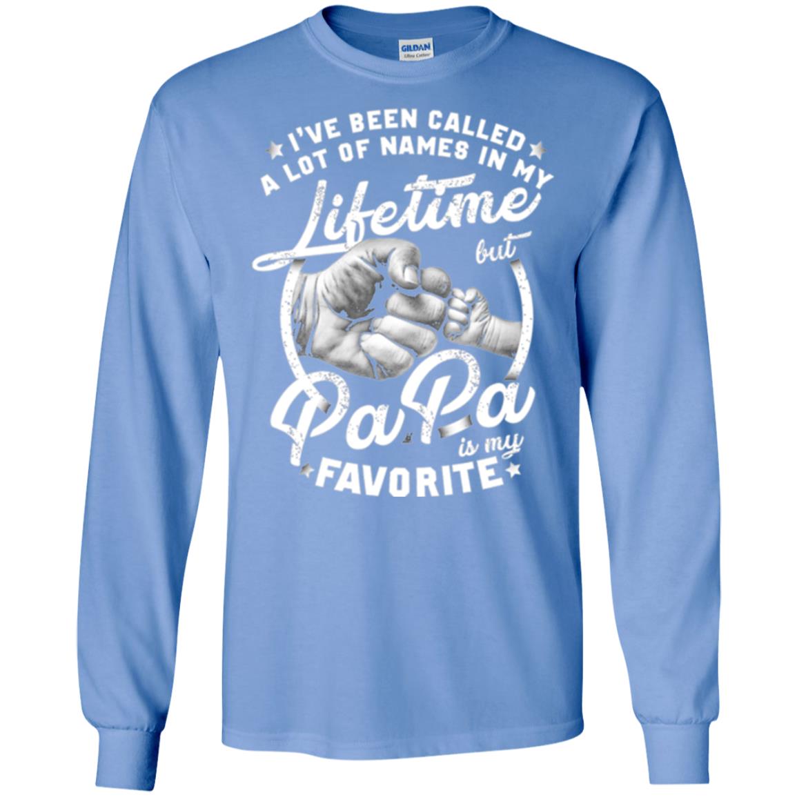 Papa T-shirt I_ve Been Called A Lot Of Names But Papa Is My Favorite Carolina Blue