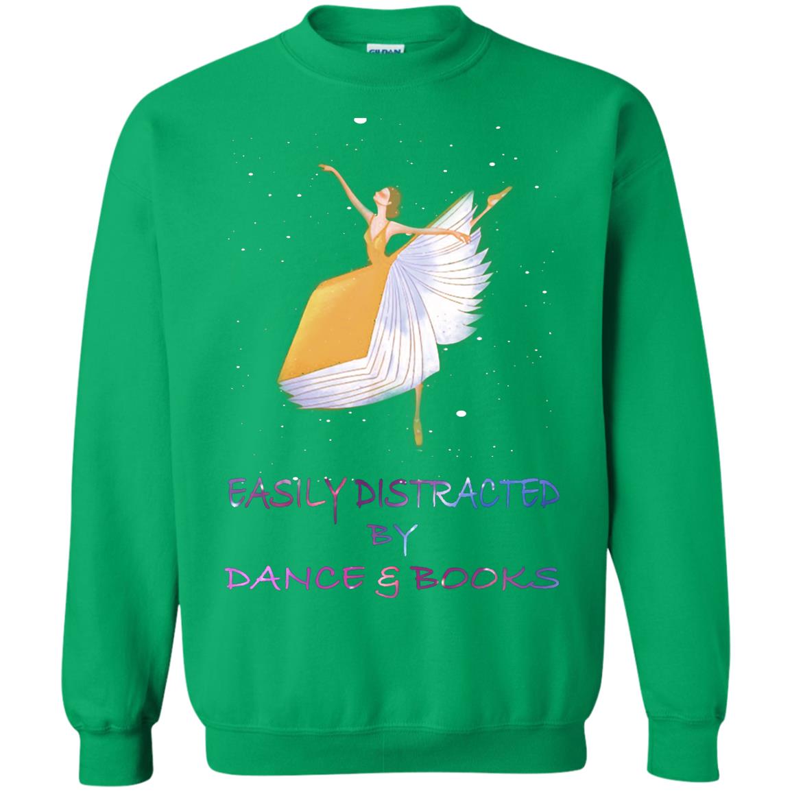 Easily Distracted By Dance And Read Books Shirt For Womens Irish Green