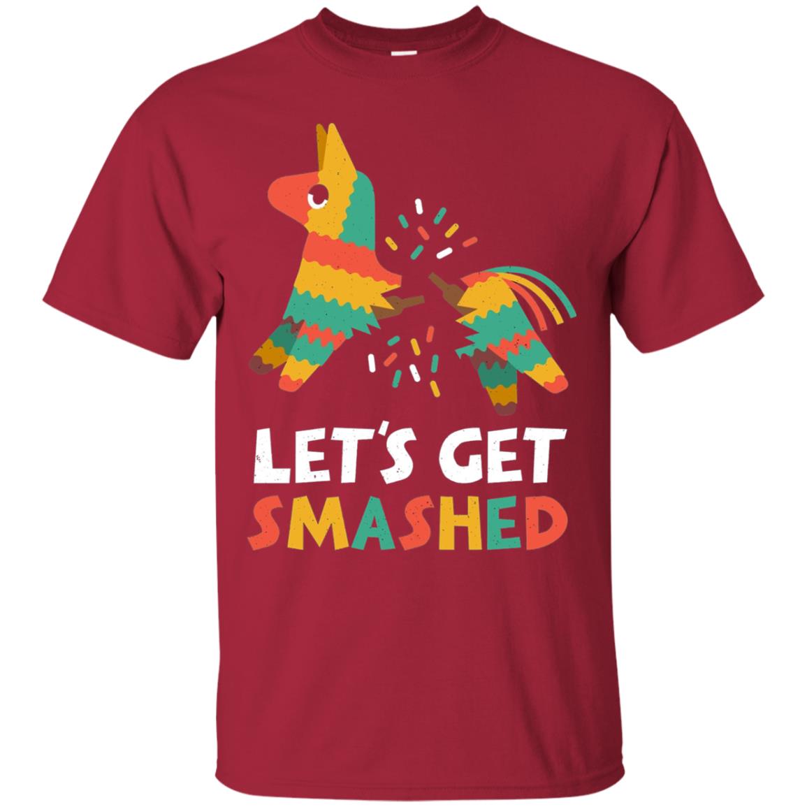 Lets Get Smashed Pinat Funny Cinco De Mayo Shirt Cardinal