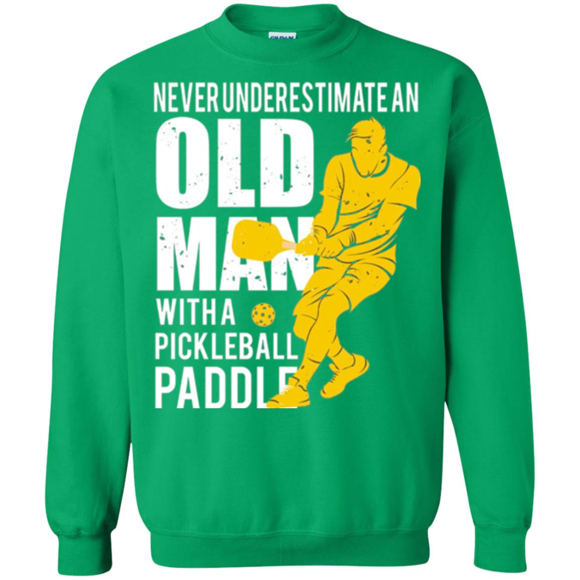 Pickleball T-shirt Never Underestimate Old Man With Pickleball Paddle Irish Green