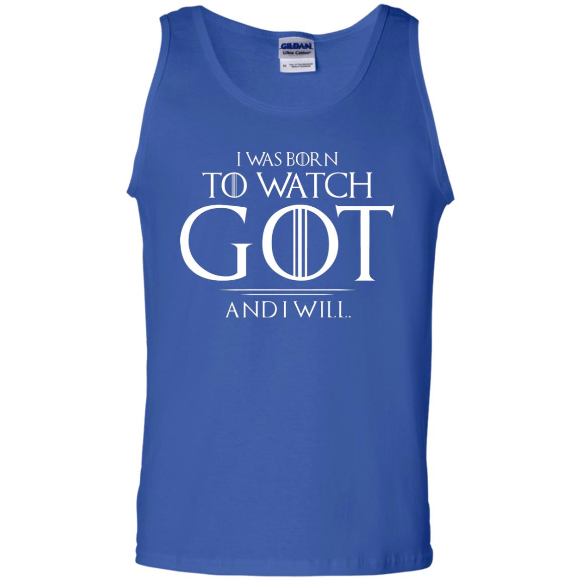 I Was Born To Watch Got And I Will Game Of Thrones Fan T-shirt Royal