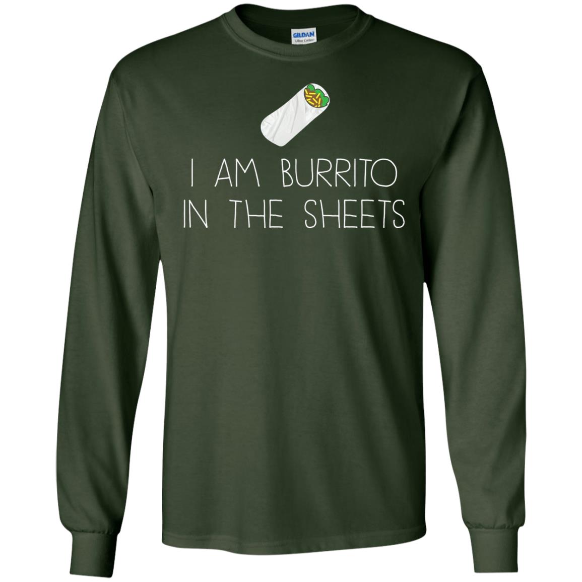 Burrito T-shirt I Am A Burrito In The Sheets Swaddling Forest Green