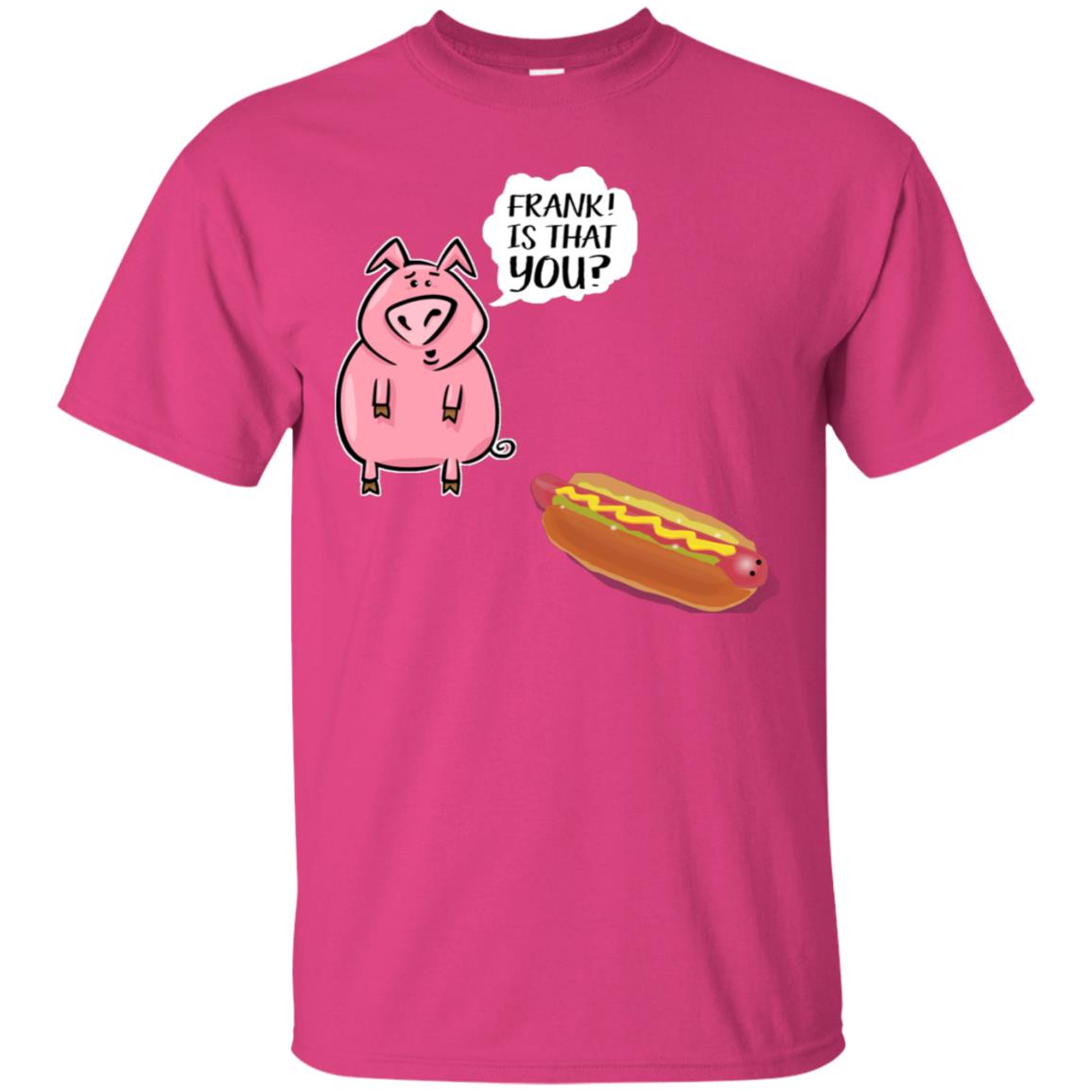 It That You Funning Saying Pig Hotdog Gift Shirt Heliconia