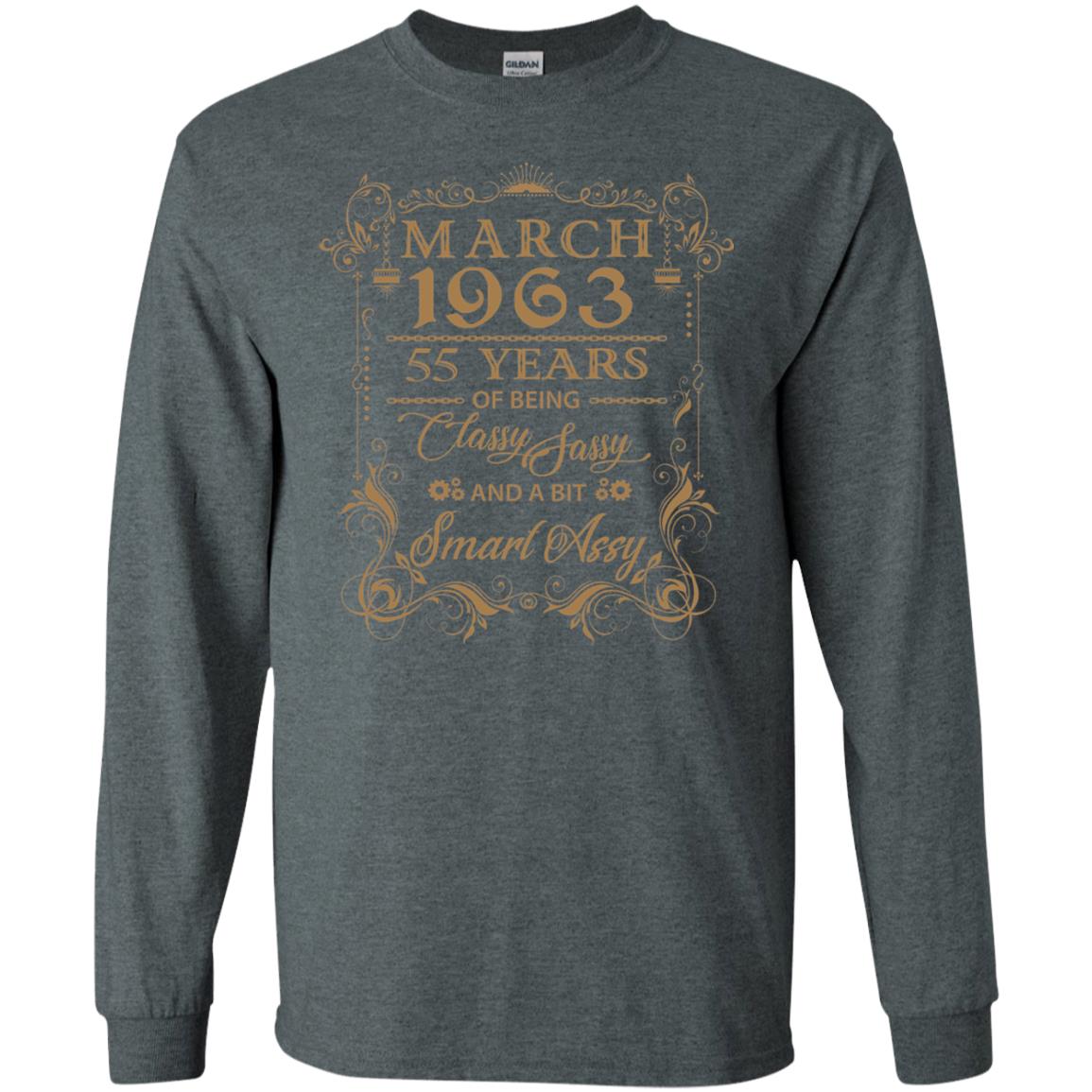 55th Birthday T-shirt March 1963 55 Years Of Being Classy Sassy Dark Heather