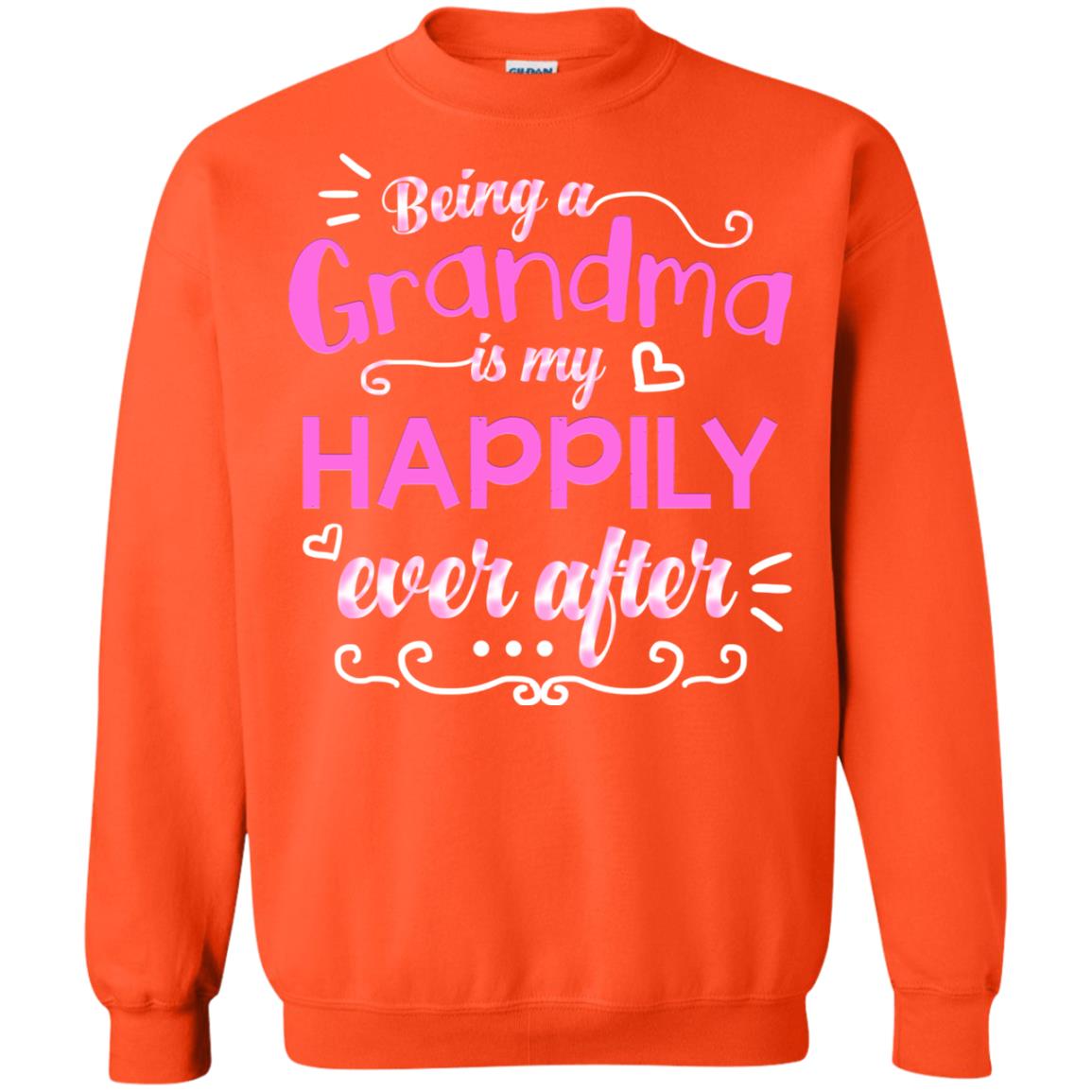 Being A Grandma Is My Happily Ever After Grandmom Shirt Orange