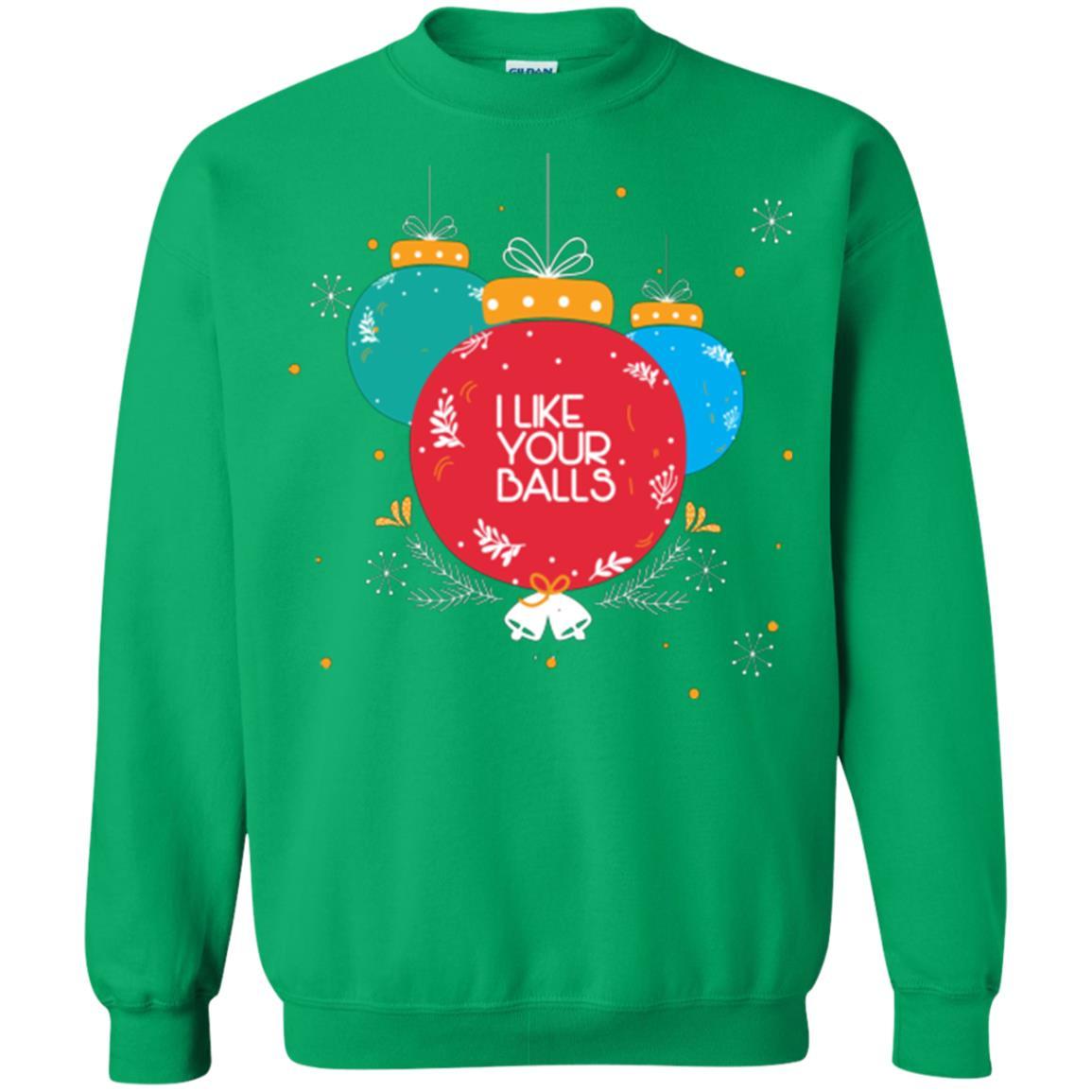 Christmas T-shirt I Like Your Balls Irish Green