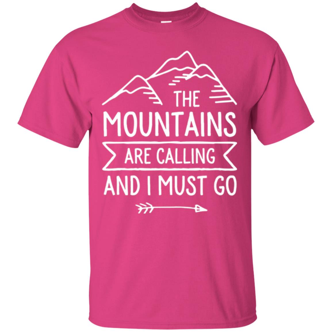 Climbing Mountain T-shirt The Mountains Are Calling And I Must Go Heliconia
